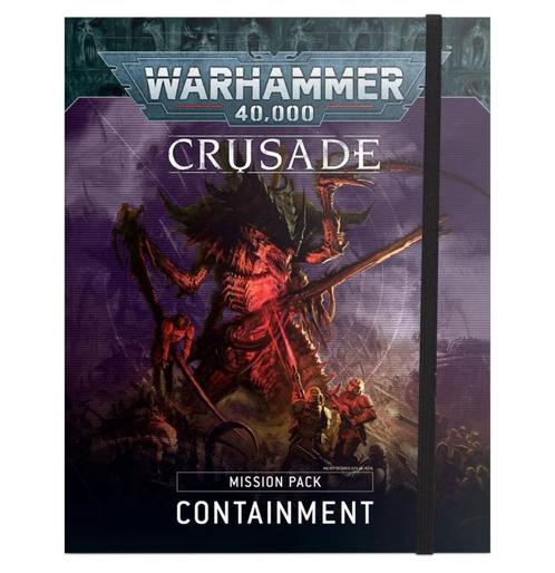 Warhammer 40.000 Crusade Containment Mission Pack (Warhammer, Hobby & Loisirs créatifs, Wargaming, Enlèvement ou Envoi