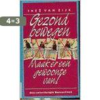 Gezond bewegen 9789021519326 Inez van Eijk, Boeken, Gezondheid, Dieet en Voeding, Verzenden, Gelezen, Inez van Eijk