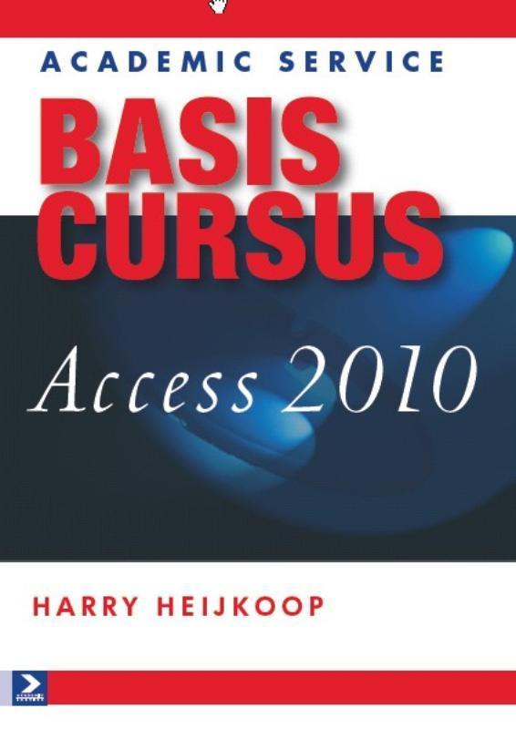 Basiscursus Access 2010 / Basiscursus 9789012581684, Boeken, Informatica en Computer, Zo goed als nieuw, Verzenden
