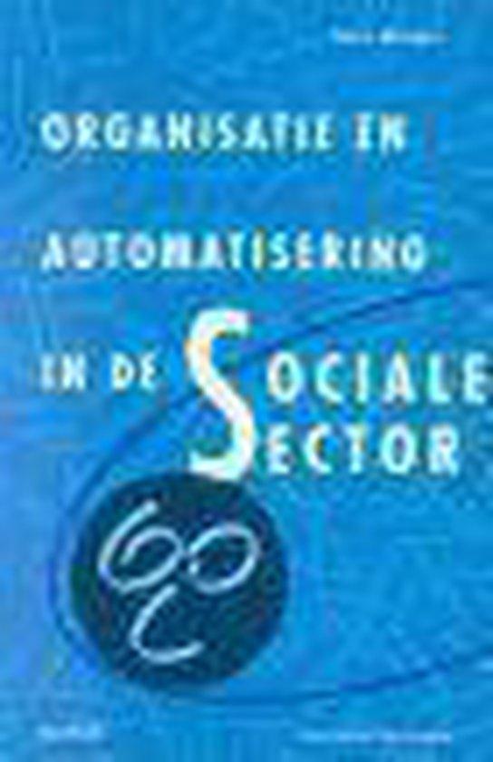 ORGANISATIE AUTOMATISERING SOCIALE SECTO 9789031317820, Boeken, Economie, Management en Marketing, Gelezen, Verzenden