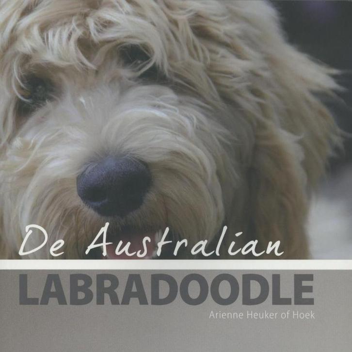 De Australian labradoodle 9789058216243, Boeken, Hobby en Vrije tijd, Gelezen, Verzenden