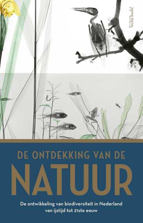 De ontdekking van de natuur 9789044647341, Boeken, Politiek en Maatschappij, Zo goed als nieuw, Verzenden