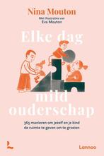 Elke dag mild ouderschap 9789020907407 Nina Mouton, Boeken, Verzenden, Gelezen, Nina Mouton