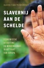 Slavernij aan de Schelde 9789022339879, Zo goed als nieuw, David van Turnhout, Verzenden