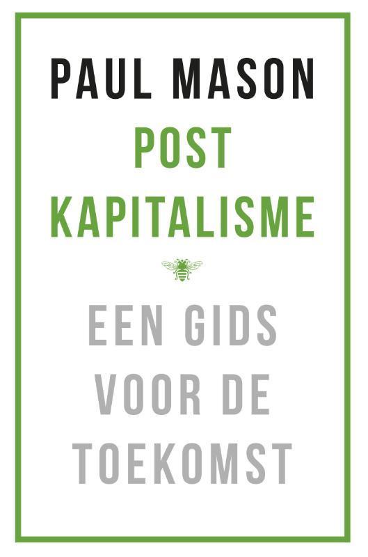 Postkapitalisme 9789023494317 Paul Mason, Boeken, Economie, Management en Marketing, Gelezen, Verzenden