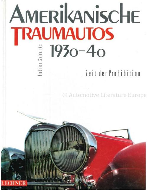 AMERIKANISCHE TRAUMAUTOS 1930 - 40, ZEIT DER PROHIBITION, Livres, Autos | Livres