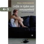 Liefde in tijden van eenzaamheid 9789023477778, Boeken, Psychologie, Verzenden, Zo goed als nieuw, Paul Verhaeghe