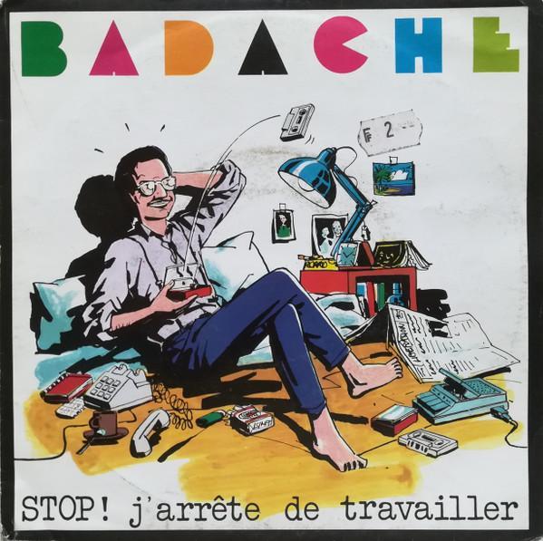 Badache - Stop! JArrête De Travailler, CD & DVD, Vinyles | Pop, Envoi