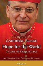 Hope for the World: To Unite All Things in Christ, DAlanco, Raymond Leo Cardinal Burke, Guillaume D'alancon, Zo goed als nieuw