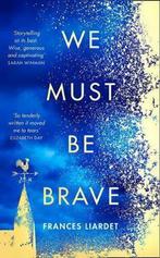 We Must Be Brave 9780008280130, Boeken, Gelezen, Frances Liardet, Verzenden