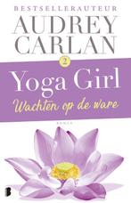 Yoga girl 2 -   Wachten op de ware 9789022581933, Livres, Audrey Carlan, Verzenden