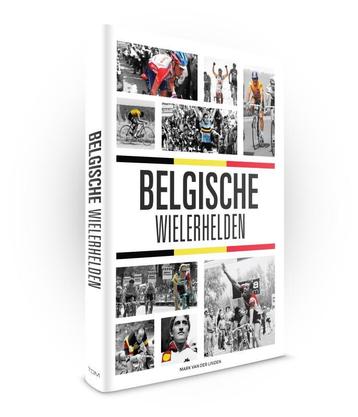 Belgische Wielerhelden 9789493001411 Mark van der Linden, Verzenden, Mark van der Linden