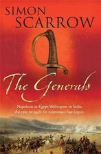 The Generals (Wellington and Napoleon 2) 9780755336883, Verzenden, Gelezen, Simon Scarrow