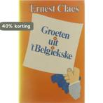 Groeten uit t Belgiekske 9789031003549, Boeken, Verzenden, Gelezen, Claes Ernest 1885-1968