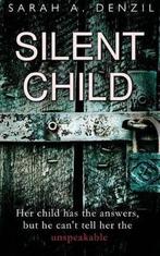 Silent Child 9781542722827, Sarah A. Denzil, Verzenden
