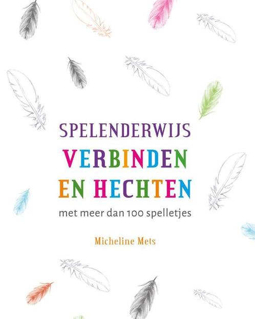 Spelenderwijs verbinden en hechten 9789088506932, Boeken, Psychologie, Gelezen, Verzenden