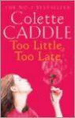 Too Little, Too Late 9780340794425, Gelezen, Colette Caddle, Verzenden