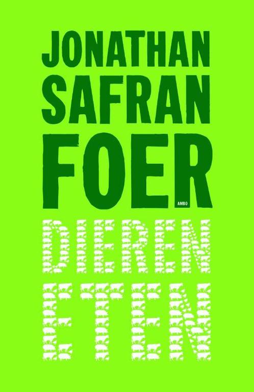 Dieren eten 9789026323430 Jonathan Safran Foer, Boeken, Romans, Gelezen, Verzenden