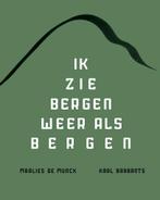 Ik zie bergen weer als bergen 9789464070538 Marlies De Munck, Verzenden, Gelezen, Marlies De Munck