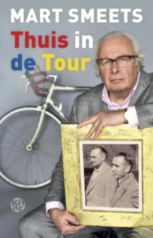 Thuis in de Tour 9789462970533 Mart Smeets, Boeken, Hobby en Vrije tijd, Zo goed als nieuw, Verzenden
