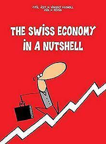 The Swiss Economy in a Nutshell  Jost, Cyrill  Book, Livres, Livres Autre, Envoi