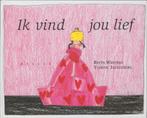 Ik vind jou lief 9789076766065 Bette Westera, Verzenden, Gelezen, Bette Westera