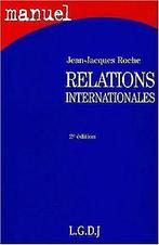 Relations internationales  Roche, Jean-Jacques  Book, Roche, Jean-Jacques, Verzenden