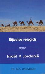 Bijbelse reisgids door Israël en Jordanië 9789082836905, Boeken, Gelezen, Trouwborst, G.A., Verzenden