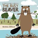 The Busy Beaver 9781554537907 Nicholas Oldland, Verzenden, Nicholas Oldland
