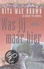Was jij maar hier / Een Mrs. Murphy mysterie 9789058601025, Verzenden, Gelezen, R.M. Brown