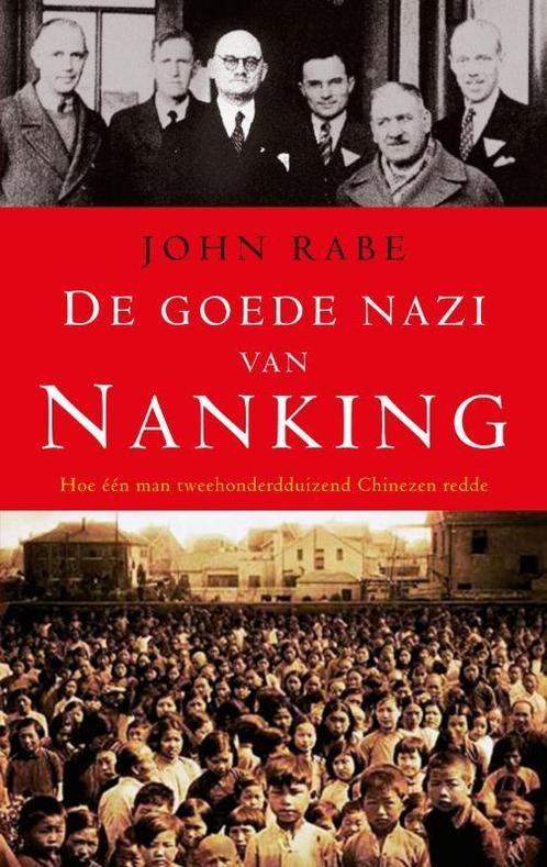 De goede nazi van Nanking 9789023429135 J. Rabe, Boeken, Overige Boeken, Zo goed als nieuw, Verzenden