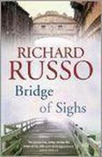 The Bridge Of Sighs 9780701181888, Richard Russo, Verzenden