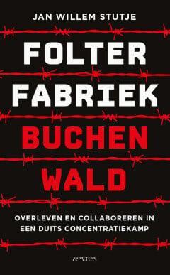 Folterfabriek Buchenwald (9789044656329, Jan Willem Stutje), Antiek en Kunst, Antiek | Boeken en Manuscripten, Verzenden