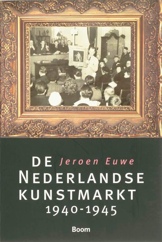 De Nederlandse kunstmarkt 1940-1945 9789085063476 J. Euwe, Livres, Art & Culture | Arts plastiques, Envoi