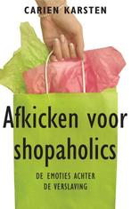 Afkicken Voor Shopaholics 9789021550787, Zo goed als nieuw, Carien Karsten, Verzenden