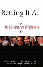 Betting it All 9780471201908 Michael S. Malone, Verzenden, Zo goed als nieuw, Michael S. Malone