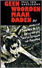 GEEN WOORDEN MAAR DADEN 9789038826868 P. van Gageldonk, Boeken, Verzenden, Gelezen, P. van Gageldonk