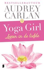 Yoga girl 1 -   Lessen in de liefde 9789022580950, Livres, Romans, Audrey Carlan, Verzenden