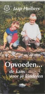 Opvoeden ... de kans voor je kinderen 9789020201086, J. Huibers, Zo goed als nieuw, Verzenden