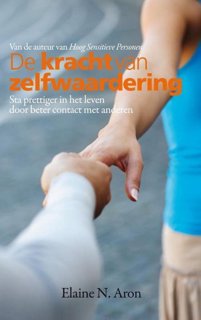 De kracht van zelfwaardering 9789400504066 Elaine N. Aron, Boeken, Psychologie, Gelezen, Verzenden