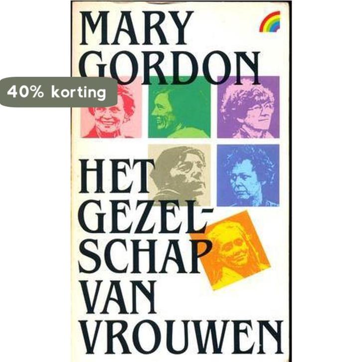 Het gezelschap van vrouwen 9789067660310 Gordon, Livres, Romans, Envoi