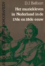 MUZIEKLEVEN NEDERLAND 17-18 EEUW 9789024790579 Balfoort, Verzenden, Gelezen, Balfoort