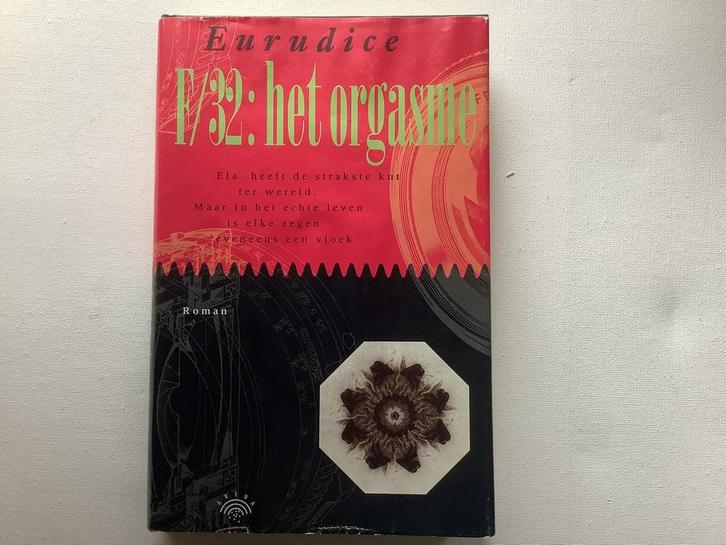 F/32: HET ORGASME 9789069740775 EURUDICE, Livres, Romans, Envoi