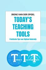 Todays Teaching Tools 9789402149616, Boeken, Zo goed als nieuw, Verzenden, Irene van der Spoel