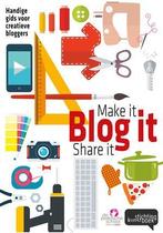 Make it, blog it, share it 9789058565020, Verzenden, Zo goed als nieuw