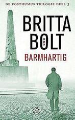 Barmhartig (De Posthumus trilogie, Band 3)  Bolt, Bri..., Bolt, Britta, Bolt, Rodney, Verzenden