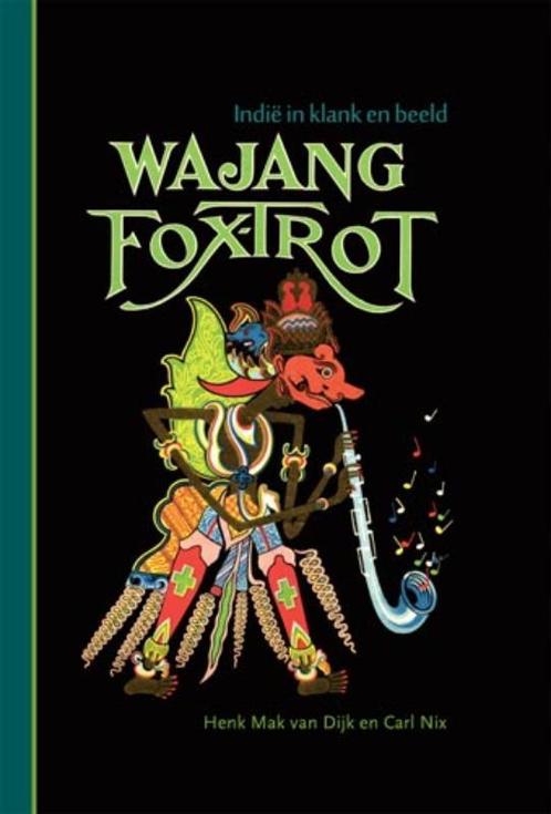 Wajang Foxtrot. Indië in klank en beeld. (inclusief CD), Boeken, Muziek, Gelezen, Verzenden
