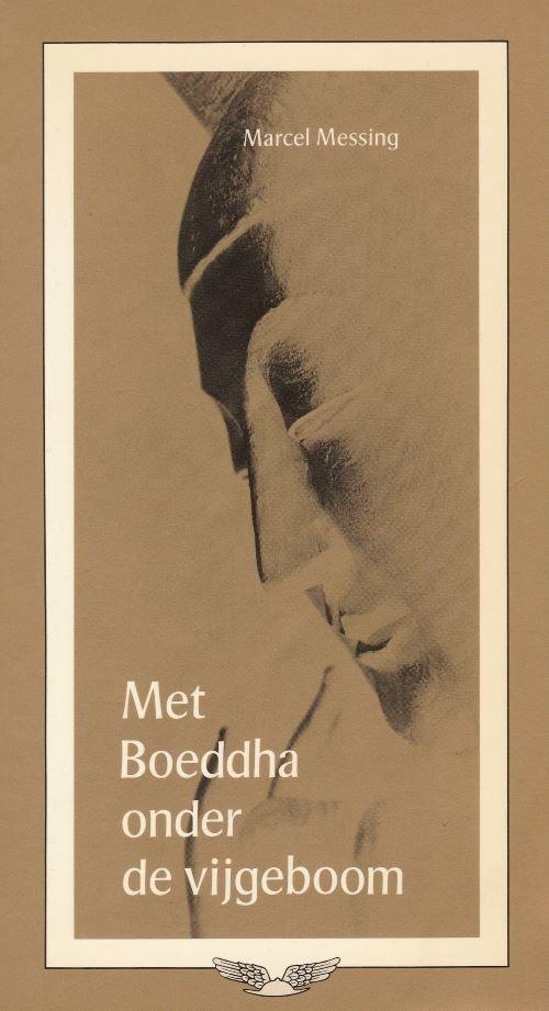 Met Boeddha onder de vijgeboom - Marcel Messing - 9789020210, Boeken, Godsdienst en Theologie, Verzenden