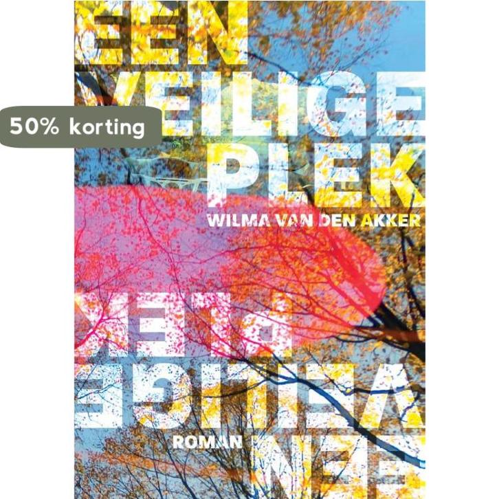 Een veilige plek 9789090337319 Wilma van den Akker, Boeken, Romans, Gelezen, Verzenden