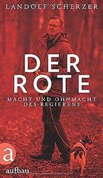 Der Rote: Macht und Ohnmacht des Regierens  Scherzer,..., Verzenden, Gelezen, Scherzer, Landolf